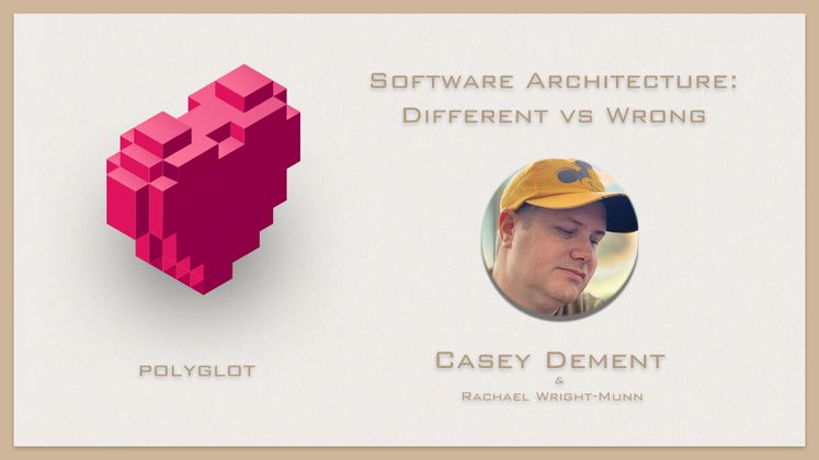 Software Architecture: Different vs Wrong with Casey Dement