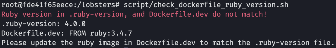 Ruby version in .ruby-version, and Dockerfile.dev do not match!
.ruby-version: 4.0.0
Dockerfile.dev: FROM ruby:3.4.7
Please update the ruby image in Dockerfile.dev to match the .ruby-version file.